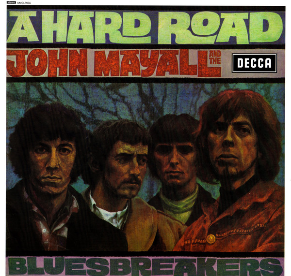 John Mayall And The Bluesbreakers – A Hard Road – Heathen Chemistry Records