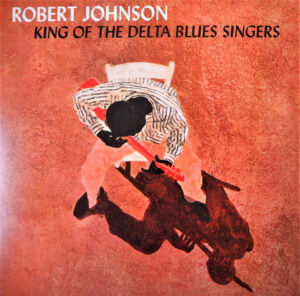 Robert Johnson – King Of The Delta Blues Singers