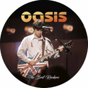 Oasis - The Brit Rockers - 7" Picture Disc