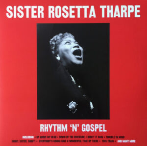 Sister Rosetta Tharpe – Rhythm 'N' Gospel