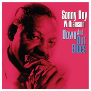 Sonny Boy Williamson – Down And Out Blues