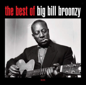 Big Bill Broonzy – The Best Of Big Bill Broonzy