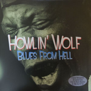 Howlin' Wolf – Blues From Hell