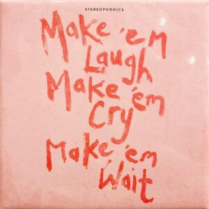 Stereophonics - Make 'em Laugh, Make 'em Cry, Make 'em Wait