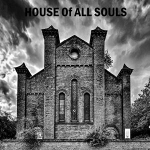 HOUSE Of ALL - "House Of All Souls"