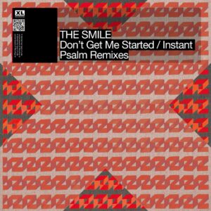 The Smile - "Don't Get Me Started"/Instant Psalm" Remixes 12"