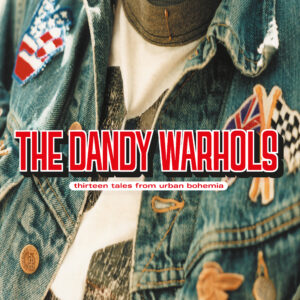 The Dandy Warhols -  Thirteen Tales From Urban Bohemia