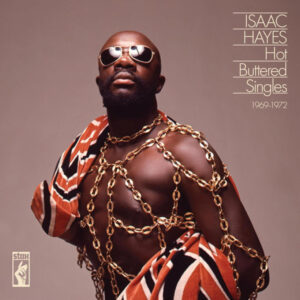 Isaac Hayes – Hot Buttered Singles 1969-1972