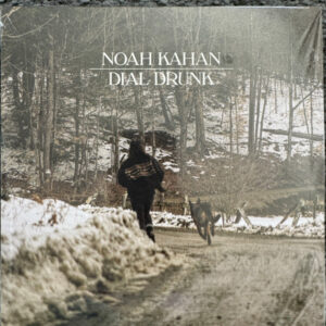 Noah Kahan – Dial Drunk