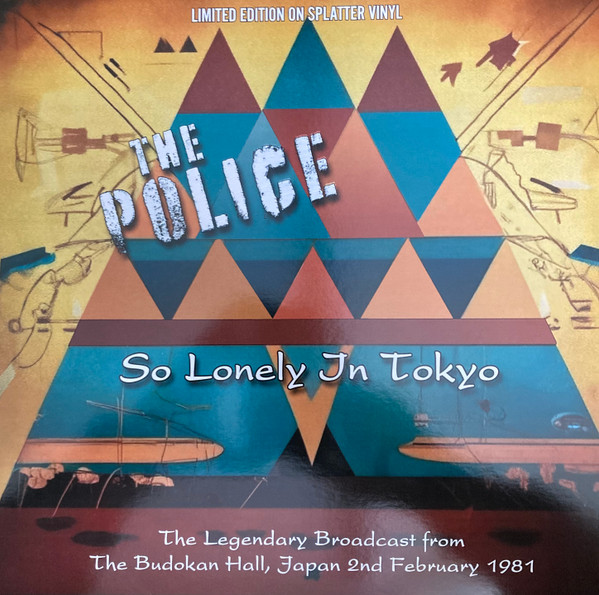 The Police – So Lonely In Tokyo: The Legendary Broadcast From The Budokan Hall, Japan 2nd February 1981