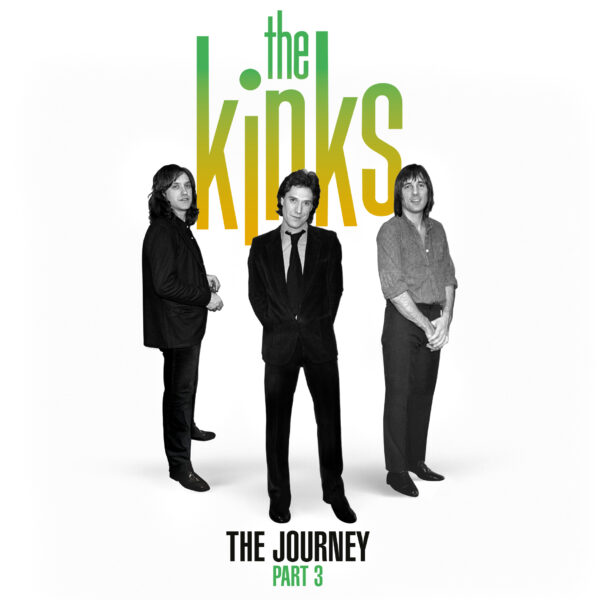 The Kinks  – The Journey – Part 3