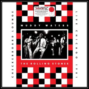 Muddy Waters & The Rolling Stones – Checkerboard Lounge  - Live Chicago 1981