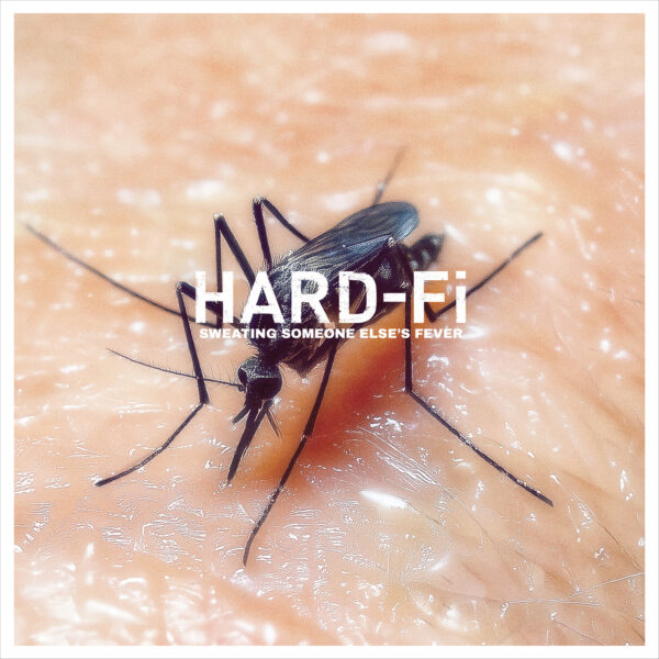 Hard-Fi - 'Sweating Someone Else's Fever'