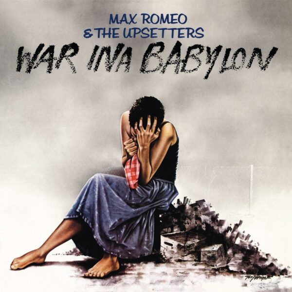 Max Romeo & The Upsetters - War In A Babylon