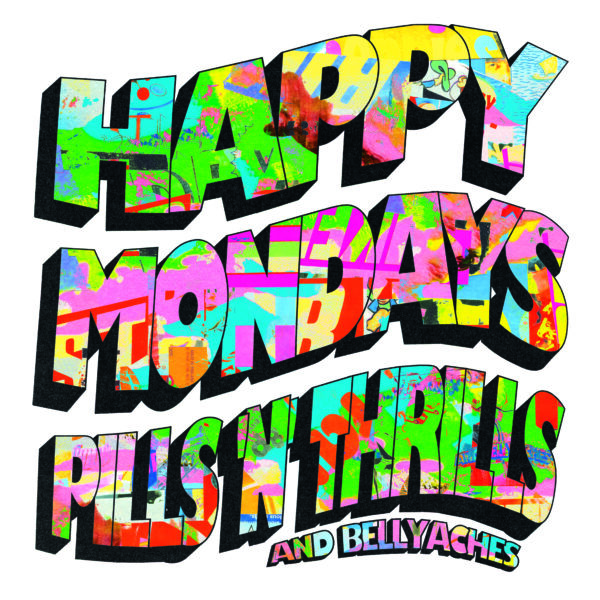 Happy Mondays - Pills 'n' Thrills and Bellyaches