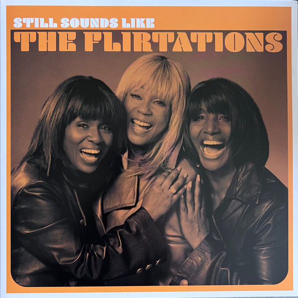 The Flirtations – Still Sounds Like The Flirtations