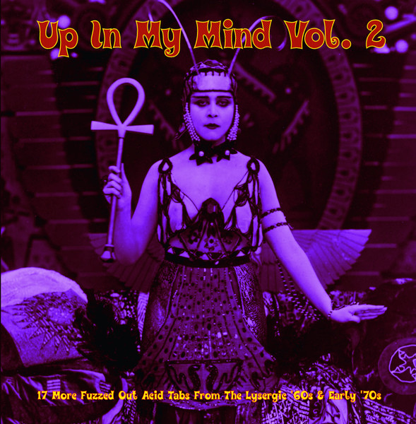 Various – Up In My Mind Vol. 2: 17 More Fuzzed Out Acid Tabs From The Lysergic ’60s & Early ’70s