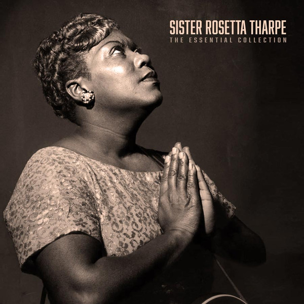 Sister Rosetta Tharpe – The Essential Collection
