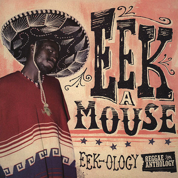 Eek-A-Mouse – Eek-Ology