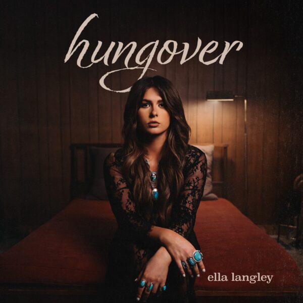 Ella Langley - Hungover’ & ‘Still Hungover