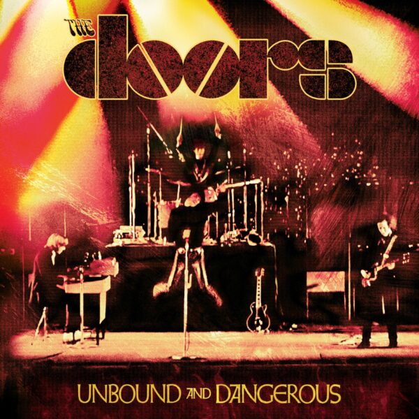 The Doors - Unbound and Dangerous