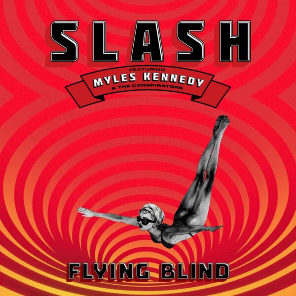 Slash Feat. Myles Kennedy & The Conspirators - Flying Blind