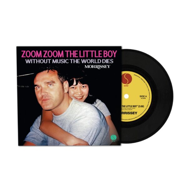 Morrissey - - Zoom Zoom The Little Boy/ Without Music The World Dies