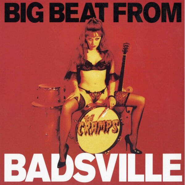 The Cramps - Big Beat From Badsville